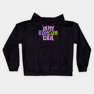 Romcom In My Romcom Era Gifts for Romantic Comedy Fan T-Shirt Kids Hoodie